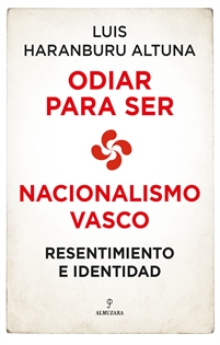 Books Frontpage Odiar para ser. Nacionalismo vasco