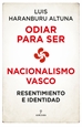 Front pageOdiar para ser. Nacionalismo vasco