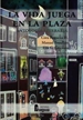 Front pageLa vida juega en la plaza. Antología literaria.