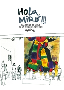 Books Frontpage Hola, Miró!!! Cuaderno de viaje de un urban sketcher
