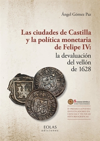 Books Frontpage Las ciudades de Castilla y la política monetaria de Felipe IV: la devaluación del vellón de 1628