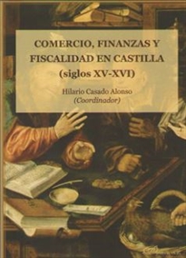 Books Frontpage Comercio, finanzas y fiscalidad en Castilla (siglos XV y XVI)