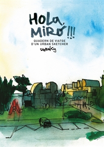 Books Frontpage Hola, Miró!!! Quadern de viatge d&#x02019;un urban sketcher
