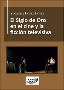 Books Frontpage El Siglo de Oro en el cine y la ficción televisiva