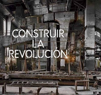 Books Frontpage Construir la revolución