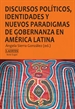 Front pageDiscursos políticos, identidades y nuevos paradigmas de gobernanza en América Latina