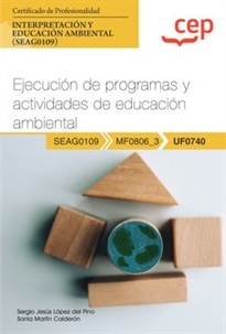 Books Frontpage Manual. Ejecución de programas y actividades de educación ambiental (UF0740). Certificados de profesionalidad. Interpretación y educación ambiental (SEAG0109)