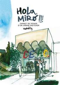 Books Frontpage Hola, Miró!!! Carnet de voyage d'un urban sketcher