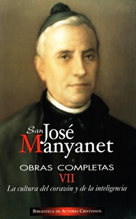 Books Frontpage Obras completas de San José Manyanet. VII: La cultura del corazón y de la inteligencia. José Manyanet, pedagogo y educador