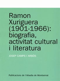 Books Frontpage Ramon Xuriguera (1901-1966): biografia, activitat cultural i literatura