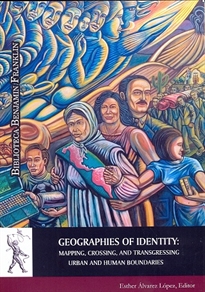 Books Frontpage Geographies of Identity: Mapping, Crossing, and Transgressing Urban and Human Boundaries