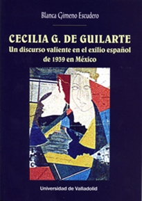 Books Frontpage Cecilia G. De Guilarte. Un Discurso Valiente En El Exilio Español De 1939 En México