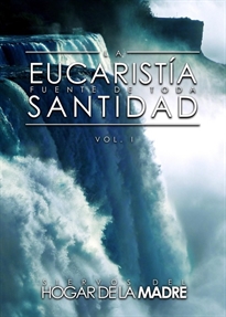 Books Frontpage La Eucaristía. Fuente de toda Santidad