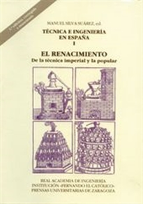 Books Frontpage Técnica e ingeniería en España I. (2.ª ed.)  El Renacimiento. De la técnica imperial y la popular