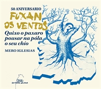 Books Frontpage 50 aniversario Fuxan os Ventos. Quixo o paxaro pousar na póla o seu chío