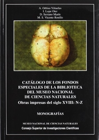 Books Frontpage Catálogo de los fondos especiales de la biblioteca del Museo Nacional de Ciencias Naturales. Obras impresas del siglo XVIII: N-Z