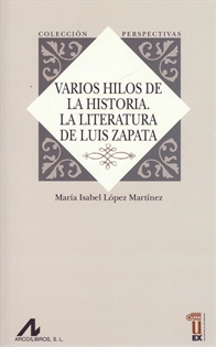 Books Frontpage Varios hilos de la historia. La literatura de Luis Zapata