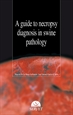 Front pageA guide to necropsy diagnosis in swine pathology