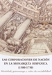 Front pageLas corporaciones de nación en la Monarquía Hispánica (1580-1750)