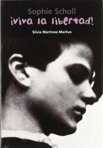 Books Frontpage Sophie Scholl ¡Viva la libertad!