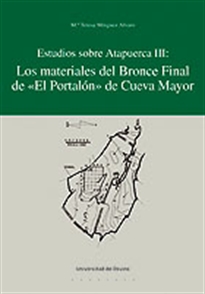 Books Frontpage Estudios sobre Atapuerca III: Los materiales del Bronce Final de «El Portalón» de Cueva Mayor