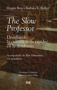 Books Frontpage The Slow Professor: desafiando la cultura de la rapidez en la academia
