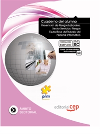 Books Frontpage Cuaderno del Alumno Prevención de Riesgos Laborales. Sector Servicios: Riesgos Específicos del Trabajo del Personal Informático. Formación para el Empleo