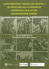 Books Frontpage Caracterización y análisis del impacto y los resultados de las fusiones de cooperativas en el sector agroalimentario español