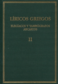 Books Frontpage Líricos griegos: elegíacos y yambógrafos arcaicos (siglos VII-V a.C). Vol. II