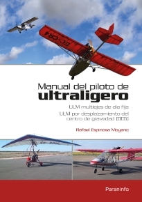 Books Frontpage MANUAL DEL PILOTO DE ULTRALIGERO. ULM multiejes de ala fija. ULM por desplazamiento del centro de gravedad (DCG)