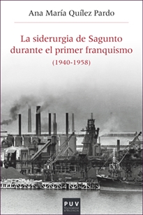 Books Frontpage La siderurgia de Sagunto durante el primer Franquismo (1940-1958)