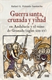 Front pageGuerra Santa, cruzada y yihad en Andalucía y el reino de Granada (siglos XIII-XV)