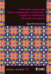 Books Frontpage Evaluación y desarrollo de las competencias comunicativa y digital en estudiantes del grado de maestro