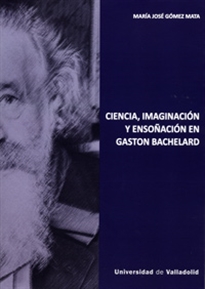 Books Frontpage Ciencia, Imaginación Y Ensoñación En Gaston Bachelard