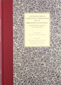 Books Frontpage Catálogo de la colección cervantina de la Biblioteca Nacional. Ediciones del Quijote en castellano