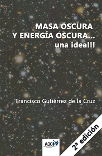 Books Frontpage Masa oscura y energia oscura... una idea!!! 2ª edición