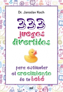 Books Frontpage 333 juegos divertidos para estimular el crecimiento de tu bebé