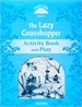 Front pageClassic Tales 1. The Lazy Grasshopper. Activity Book and Play