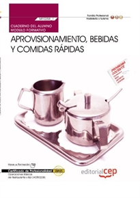 Books Frontpage Cuaderno del alumno Aprovisionamiento, bebidas y comidas rápidas (MF0258_1). Certificados de Profesionalidad. Operaciones Básicas de Restaurante y Bar (HOTR0208)