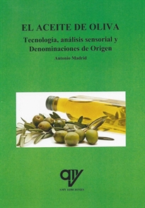 Books Frontpage El aceite de oliva. Tecnología, análisis sensorial y Denominaciones de Origen