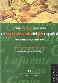 Books Frontpage El descubrimiento del arte español. Cossío, Lafuente, Gaya Nuño
