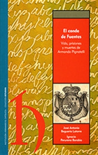 Books Frontpage El Conde de Fuentes: vida, prisiones y muertes de Armando Pignatelli