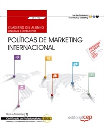 Books Frontpage Cuaderno del alumno. Políticas de marketing internacional (UF1782). Certificados de profesionalidad. Marketing y compraventa internacional (COMM0110)