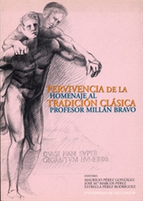 Books Frontpage Pervivencia De La Tradición Clásica. Homenaje Al Profesor Millán Bravo