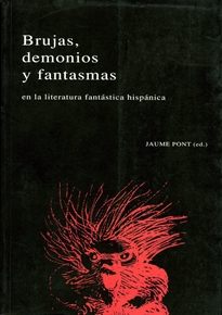 Books Frontpage Brujas, demonios y fantasmas en la literatura fantástica hispánica.