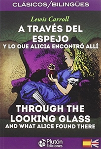 Books Frontpage A Través del Espejo y lo que Alicia encontró allí / Through the Looking Glass and What Alice Found There