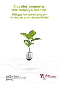 Books Frontpage Ciudades, Memorias, Territorios y Alimentos Diálogos Iberoamericanos por una Cultura para la Sostenibilidad