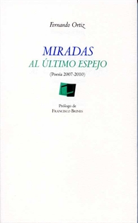 Books Frontpage Miradas al último espejo  (poesía 2007-2010)