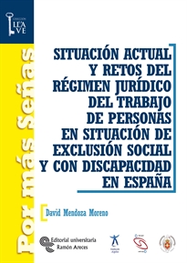 Books Frontpage Situación actual y retos del régimen jurídico del trabajo de personas en situación de exclusión social y con discapacidad en España