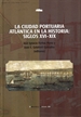 Front pageLa ciudad portuaria atlántica en la historia, siglos XVI-XIX